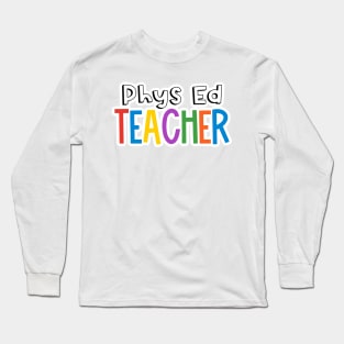 Rainbow Phys Ed Teacher Long Sleeve T-Shirt